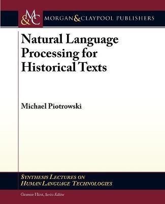 Natural Language Processing for Historical Texts(English, Paperback, Piotrowski Michael)