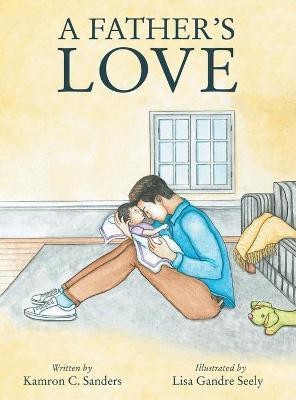 A Father's Love(English, Hardcover, Sanders Kamron C)