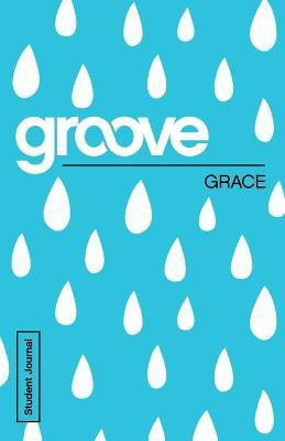 Groove: Grace Student Journal(English, Paperback, Akers Tony)