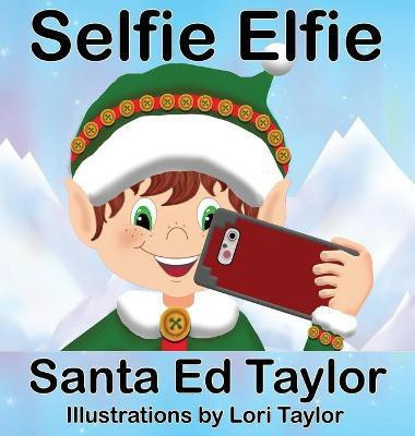 Selfie Elfie 2(English, Hardcover, Taylor Ed)