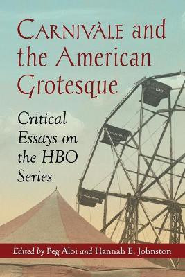 Carnivale and the American Grotesque(English, Paperback, unknown)