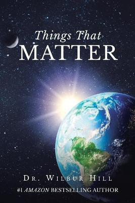 Things That Matter(English, Paperback, Hill Wilbur Dr)