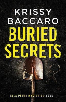 Buried Secrets(English, Paperback, Baccaro Krissy)