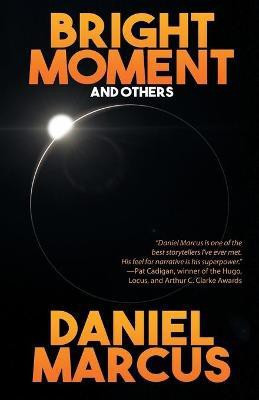 Bright Moment and Others(English, Paperback, Marcus Daniel)