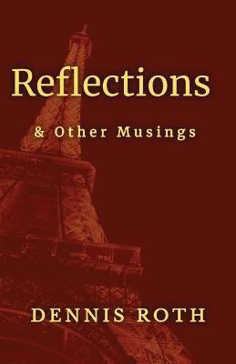 Reflections(English, Paperback, Roth Dennis)
