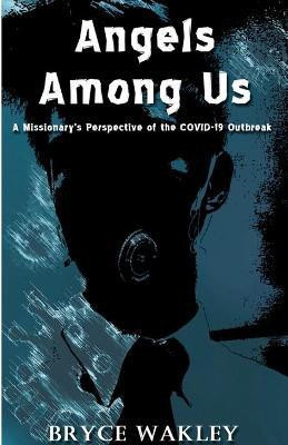 Angels among us(English, Paperback, Wakley Bryce)