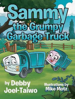 Sammy the Grumpy Garbage Truck(English, Hardcover, Joel-Taiwo Debby)