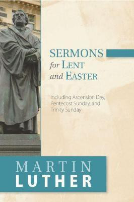 Sermons for Lent and Easter(English, Paperback, Luther Martin)