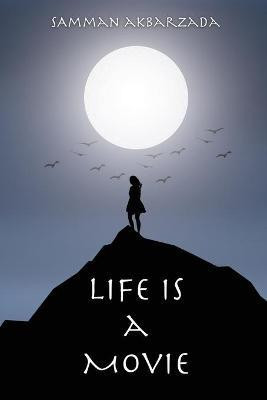 Life is a Movie(English, Paperback, Akbarzada Samman)