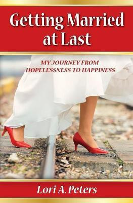 Getting Married at Last(English, Paperback, Peters Lori a)