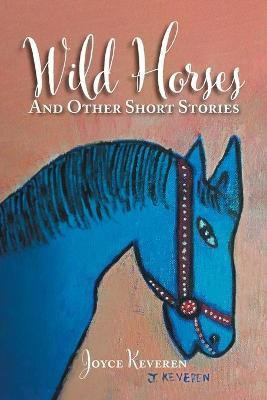 Wild Horses(English, Paperback, Keveren Joyce)