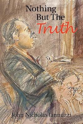 Nothing but the Truth(English, Paperback, Iannuzzi John Nicholas)