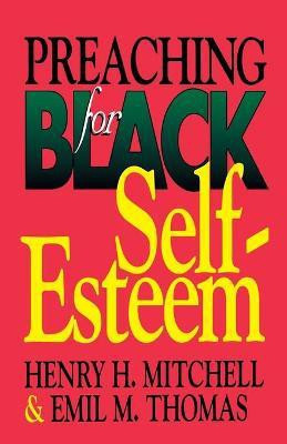 Preaching for Black Self-Esteem(English, Paperback, Mitchell Henry H., Thomas)