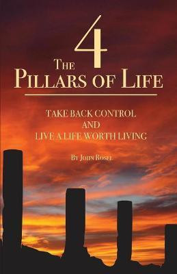 The 4 Pillars of Life(English, Paperback, Rosel John William)