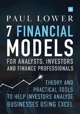 7 Financial Models for Analysts, Investors and Finance Professionals(English, Hardcover, Lower Paul)