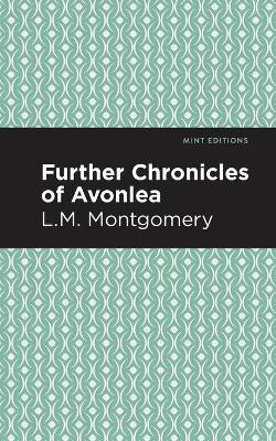 Further Chronicles of Avonlea(English, Paperback, Montgomery L. M.)
