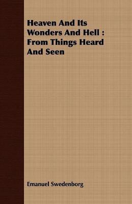 Heaven And Its Wonders And Hell(English, Paperback, Swedenborg Emanuel)