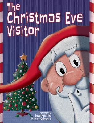 The Christmas Eve Visitor(English, Hardcover, Gilbreath Kathryn L)