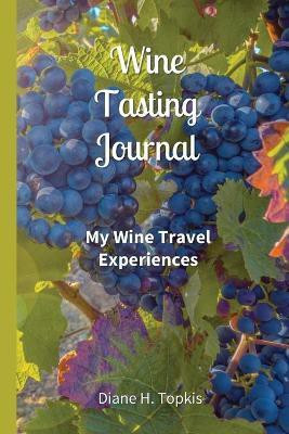 Wine Tasting Journal(English, Paperback, Topkis Diane H)
