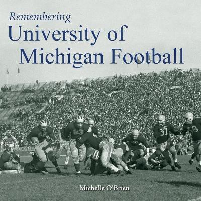 Remembering University of Michigan Football(English, Paperback, unknown)
