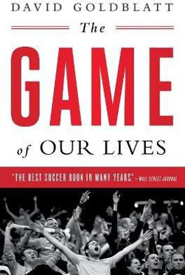 The Game of Our Lives(English, Paperback, Goldblatt David)