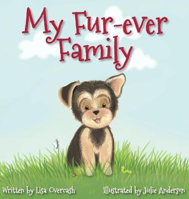 My Fur-Ever Family(English, Hardcover, Overcash Lisa)