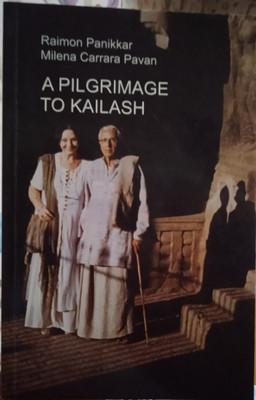 A Pilgrimage to Kailash(English, Paperback, Milena Carrara Pavan Raimon Panikkar)