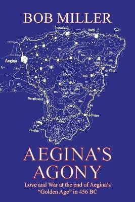 Aegina's Agony(English, Paperback, Miller Bob)