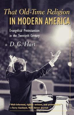 That Old-Time Religion in Modern America(English, Paperback, Hart D. G.)
