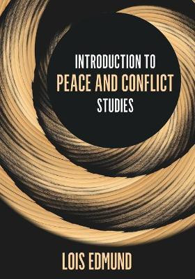 Introduction to Peace and Conflict Studies(English, Paperback, Edmund Lois)