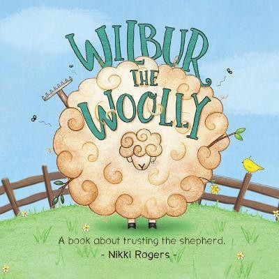 Wilbur the Woolly(English, Paperback, Rogers Nikki)