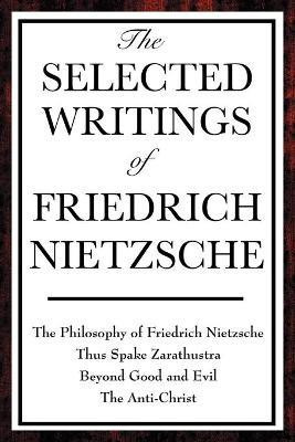 The Selected Writings of Friedrich Nietzsche(English, Paperback, Nietzsche Friedrich Wilhelm Professor)