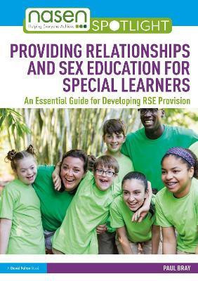 Providing Relationships and Sex Education for Special Learners(English, Paperback, Bray Paul)