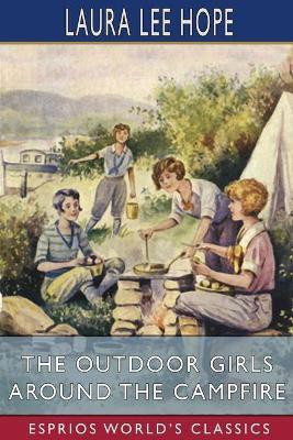 The Outdoor Girls Around the Campfire (Esprios Classics)(English, Paperback, Hope Laura Lee)