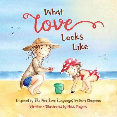 What Love Looks Like(English, Paperback, Rogers Nikki)