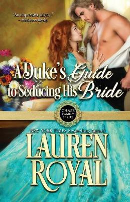 A Duke's Guide to Seducing His Bride(English, Paperback, Royal Lauren)