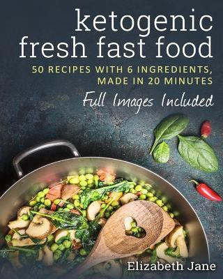 6 Ingredient Ketogenic Cookbook(English, Paperback, Jane Elizabeth)
