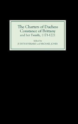The Charters of Duchess Constance of Brittany and her Family, 1171-1221(English, Hardcover, unknown)