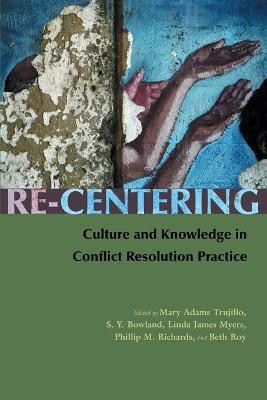 Re-Centering Culture and Knowledge in Conflict Resolution Practice(English, Paperback, unknown)