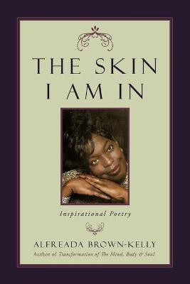 The Skin I Am in(English, Paperback, Alfreada Brown-Kelly Brown-Kelly)