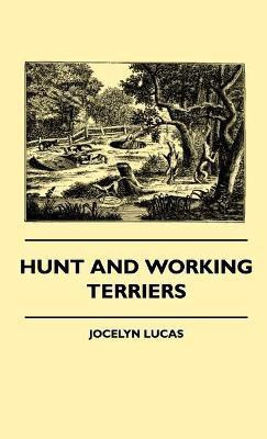 Hunt And Working Terriers(English, Hardcover, Lucas Jocelyn)