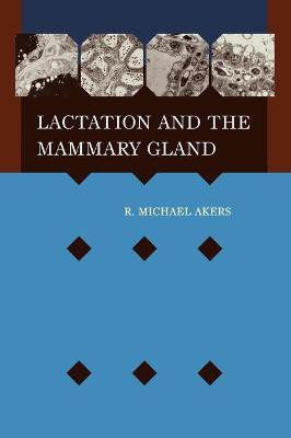 Lactation and the Mammary Gland(English, Hardcover, Akers R. Michael)