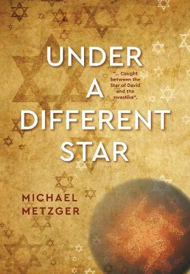 Under a Different Star(English, Hardcover, Metzger Michael)
