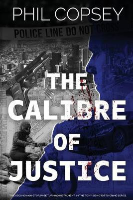 The Calibre of Justice(English, Paperback, Copsey Phil)
