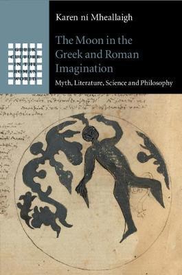 The Moon in the Greek and Roman Imagination(English, Paperback, ni Mheallaigh Karen)