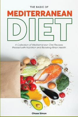 The Basics of Mediterranean Diet(English, Paperback, Simon Chase)
