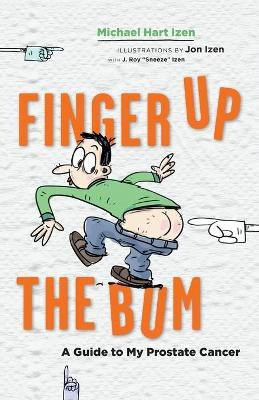 Finger up the Bum(English, Paperback, Izen Michael Hart)