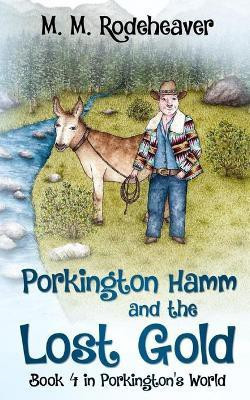 Porkington Hamm and the Lost Gold(English, Paperback, Rodeheaver Margaret)