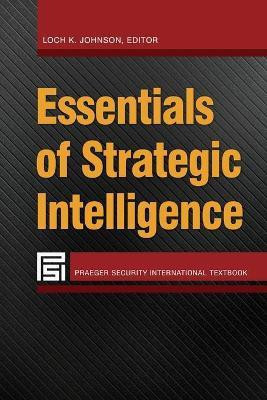 Essentials of Strategic Intelligence(English, Paperback, unknown)