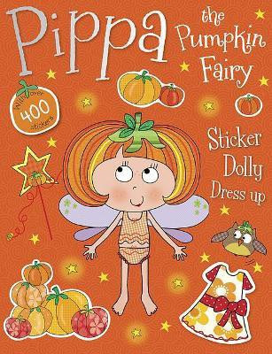 Pippa the Pumpkin Fairy Sticker Dolly Dress Up(English, Paperback, Bugbird Tim)